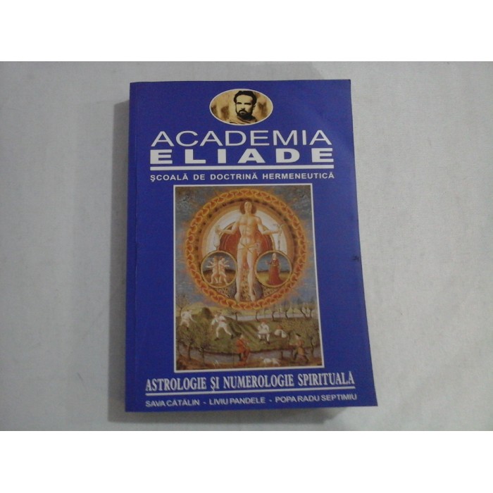 ASTROLOGIE SI NUMEROLOGIE SPIRITUALA - SAVA CATALIN, LIVIU PANDELE, POPA RADU SEPTIMIU ASTROLOGIE SI NUMEROLOGIE SPIRITUALA - SAVA CATALIN, LIVIU PANDELE, POPA RADU SEPTIMIU